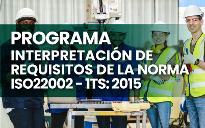 Programa Interpretación de requisitos de ISO22002- 1TS 2015