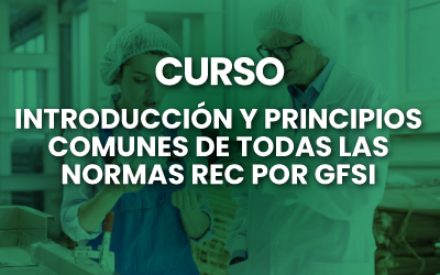 INTRODUCCIÓN Y PRINCIPIOS COMUNES DE TODAS LAS NORMAS REC POR GFSI